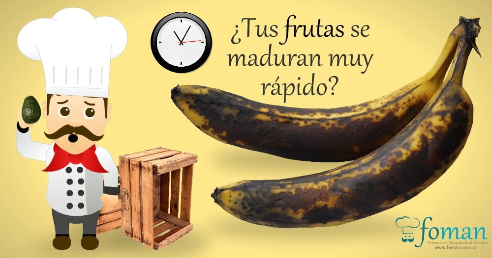 tus Frutas se maduran muy rápido